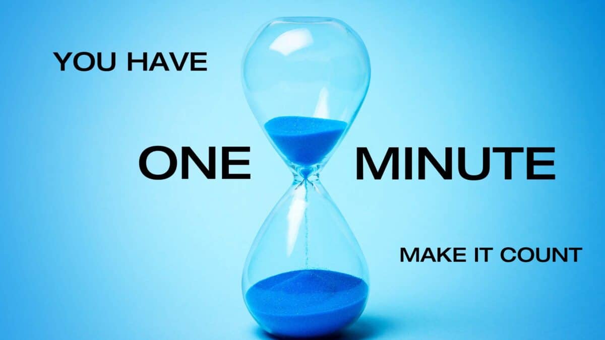 MAKE YOUR ONE MINUTE COUNT